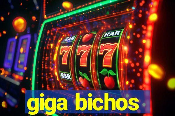 giga bichos